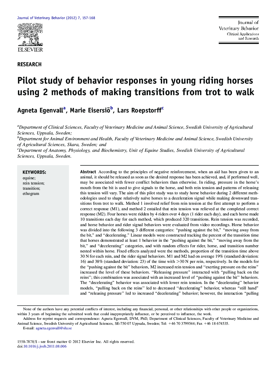 Pilot study of behavior responses in young riding horses using 2 methods of making transitions from trot to walk 