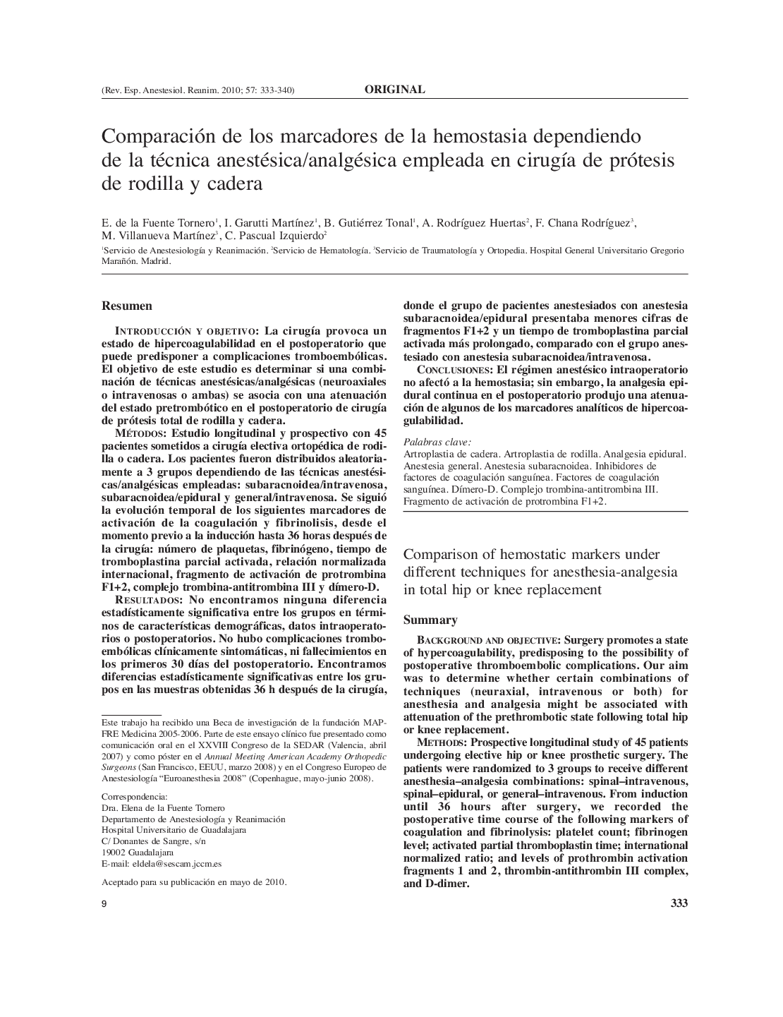 Comparación de los marcadores de la hemostasia dependiendo de la técnica anestésica/analgésica empleada en cirugÃ­a de prótesis de rodilla y cadera