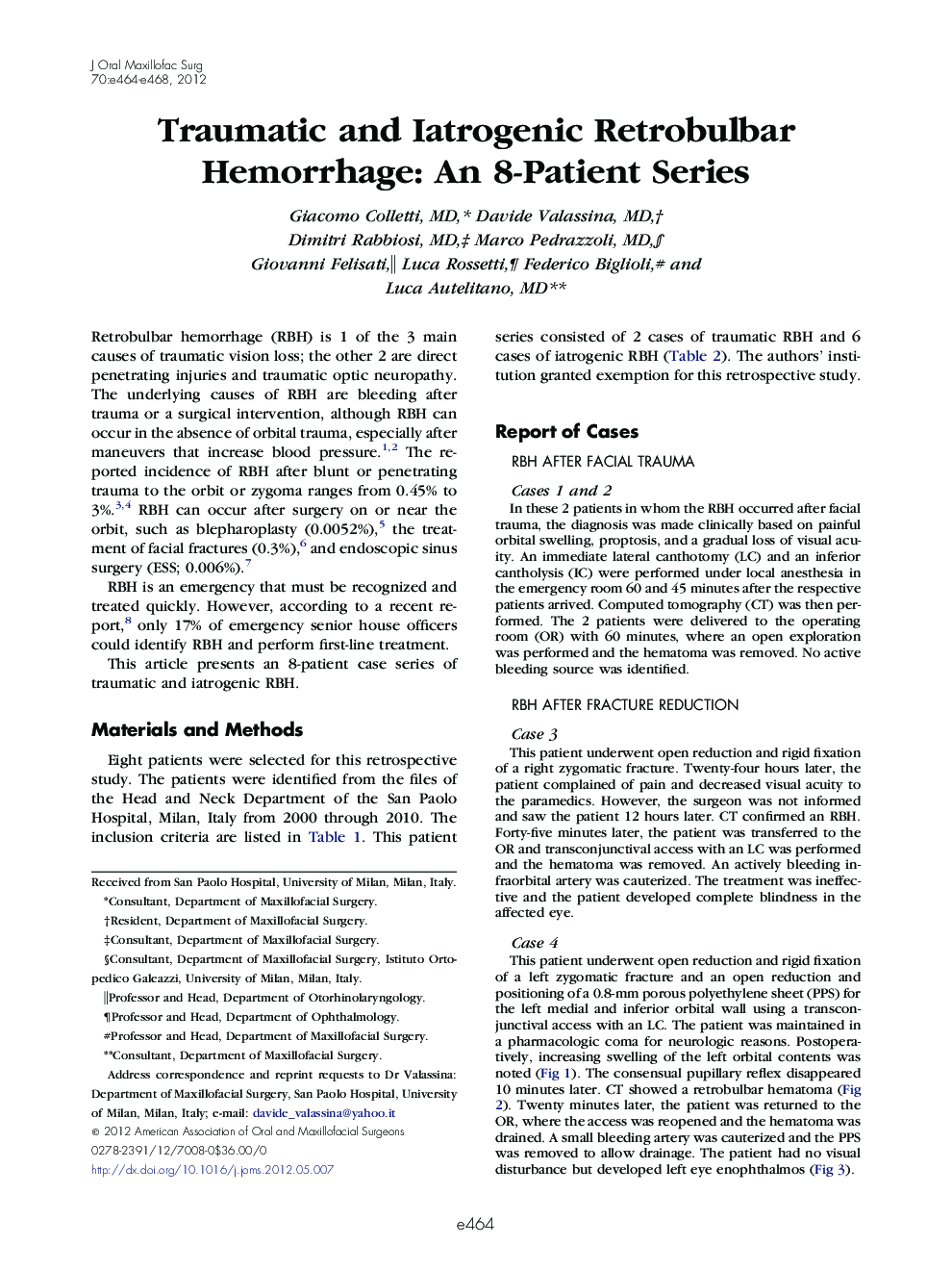 Traumatic and Iatrogenic Retrobulbar Hemorrhage: An 8-Patient Series