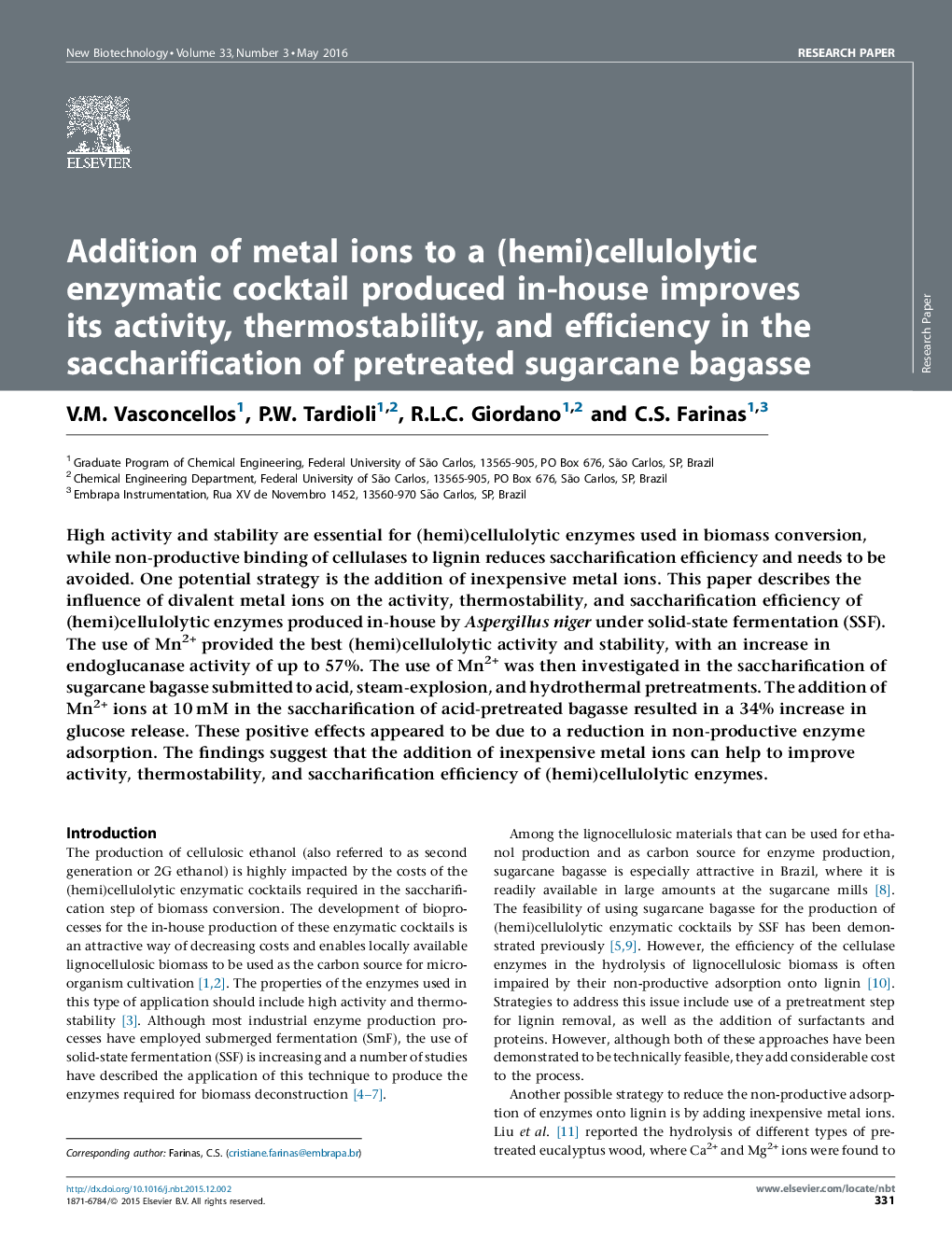 Addition of metal ions to a (hemi)cellulolytic enzymatic cocktail produced in-house improves its activity, thermostability, and efficiency in the saccharification of pretreated sugarcane bagasse
