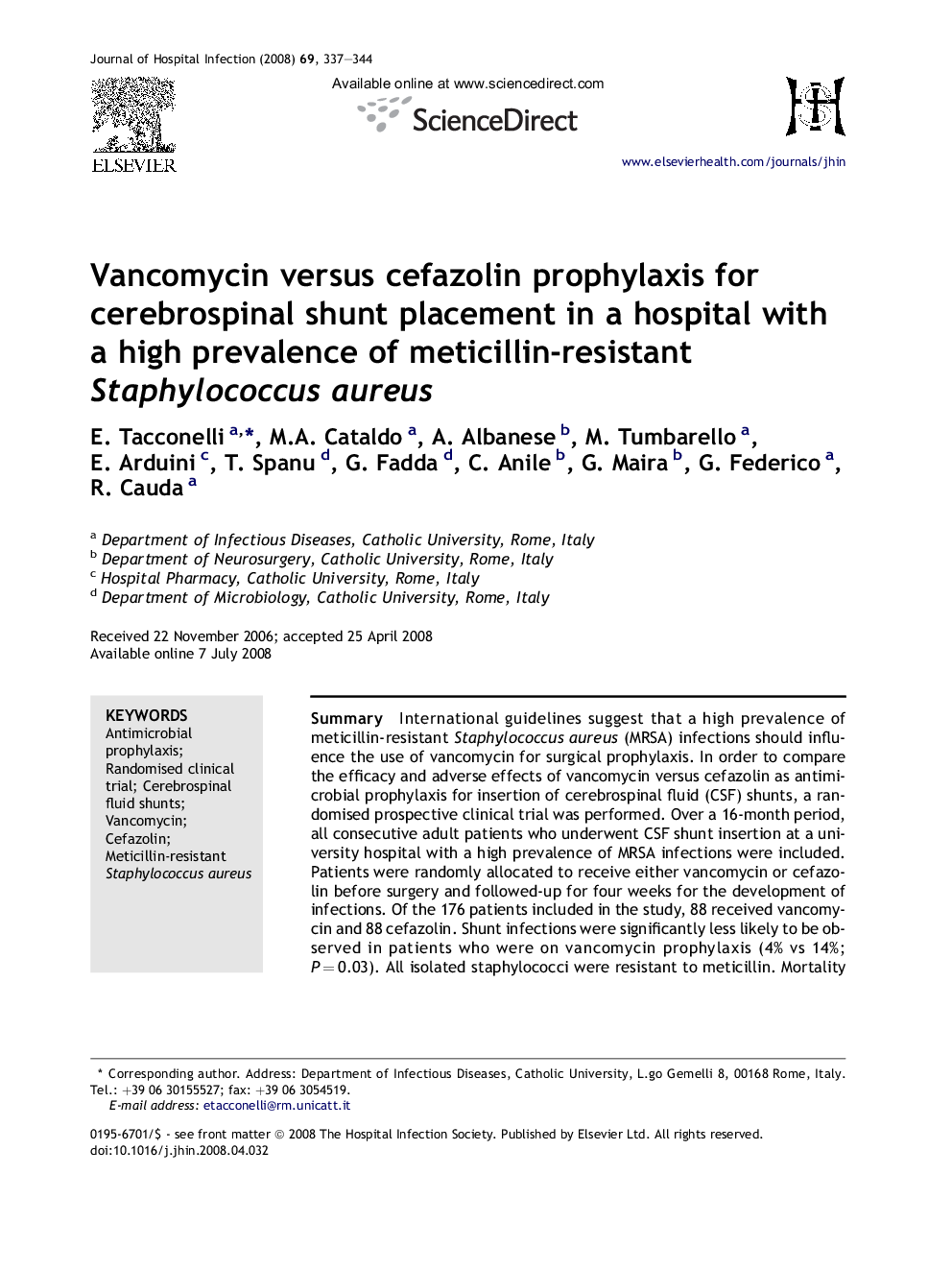 Vancomycin versus cefazolin prophylaxis for cerebrospinal shunt placement in a hospital with a high prevalence of meticillin-resistant Staphylococcus aureus