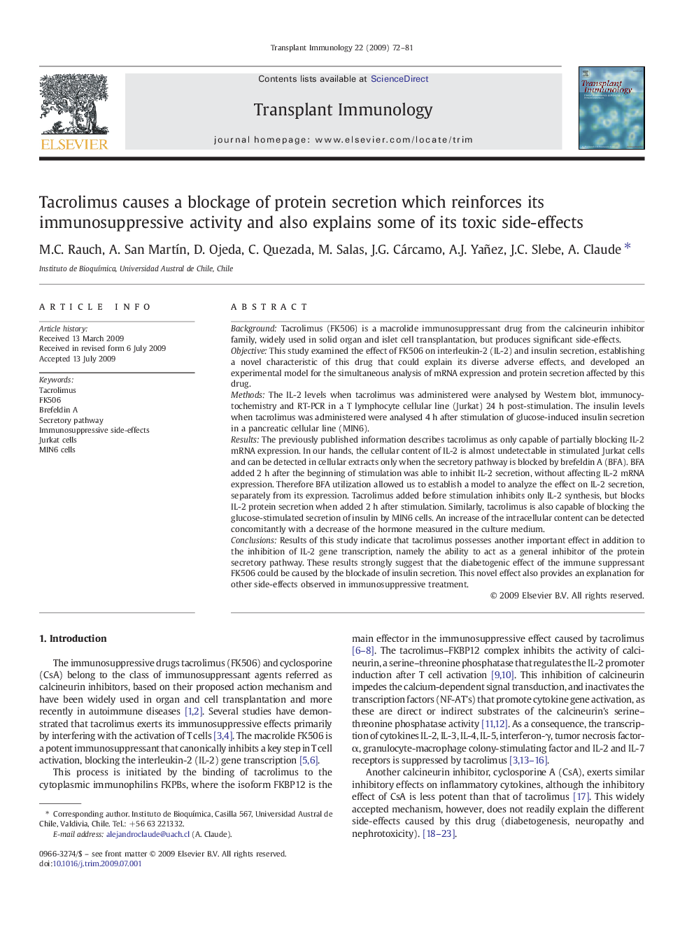 Tacrolimus causes a blockage of protein secretion which reinforces its immunosuppressive activity and also explains some of its toxic side-effects