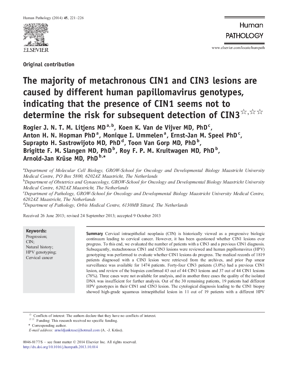 The majority of metachronous CIN1 and CIN3 lesions are caused by different human papillomavirus genotypes, indicating that the presence of CIN1 seems not to determine the risk for subsequent detection of CIN3 