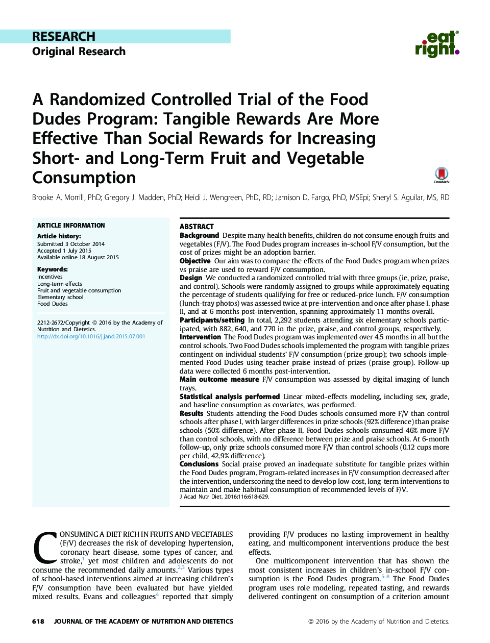 ResearchOriginal ResearchA Randomized Controlled Trial of the Food Dudes Program: Tangible Rewards Are More Effective Than Social Rewards for Increasing Short- and Long-Term Fruit and Vegetable Consumption