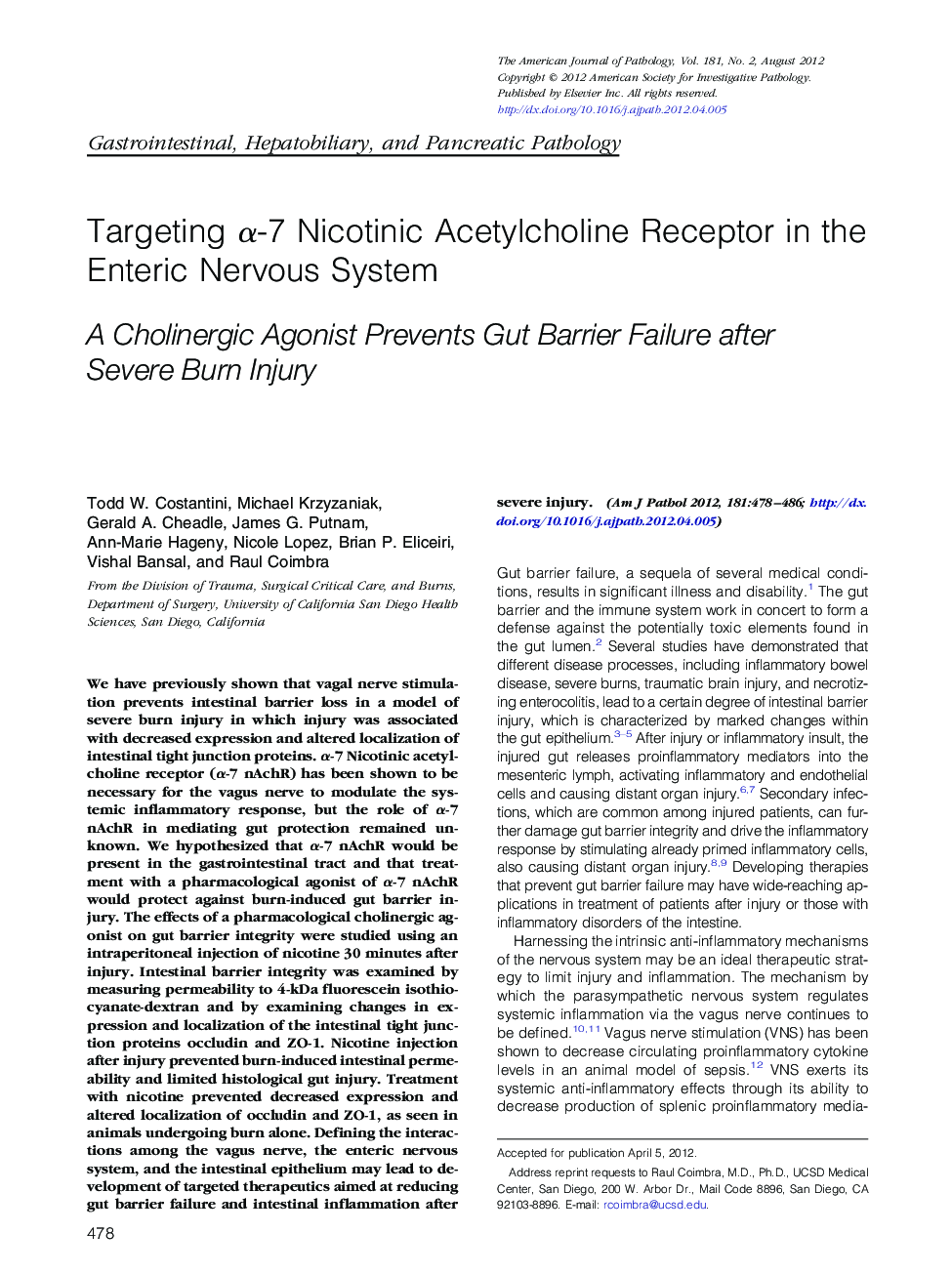 Regular articleGastrointestinal, hepatobiliary, and pancreatic pathologyTargeting Î±-7 Nicotinic Acetylcholine Receptor in the Enteric Nervous System: A Cholinergic Agonist Prevents Gut Barrier Failure after Severe Burn Injury