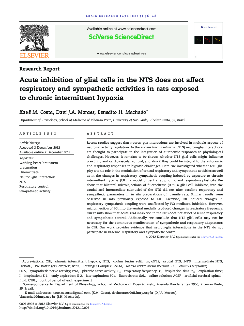 Research ReportAcute inhibition of glial cells in the NTS does not affect respiratory and sympathetic activities in rats exposed to chronic intermittent hypoxia