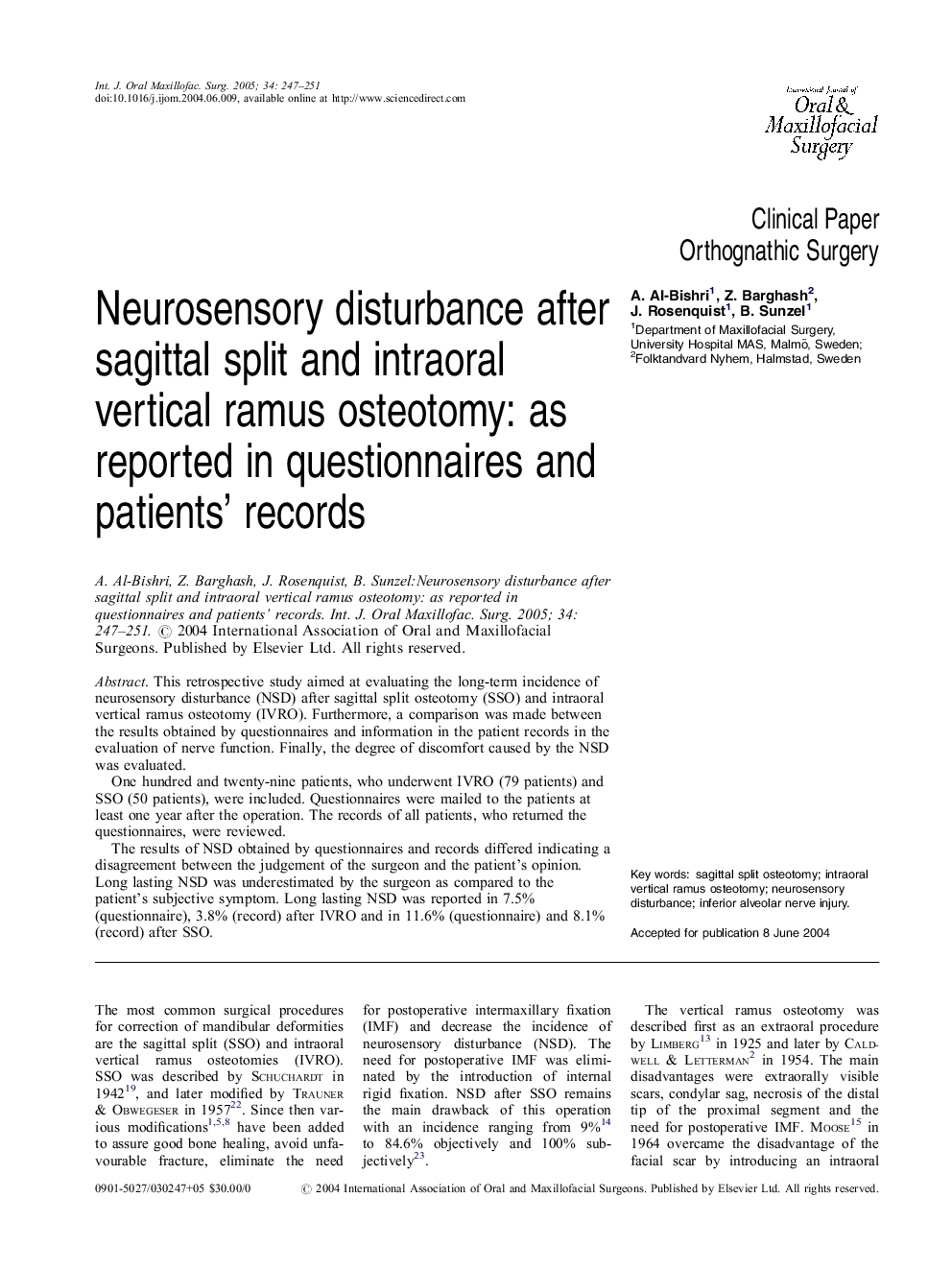 Neurosensory disturbance after sagittal split and intraoral vertical ramus osteotomy: as reported in questionnaires and patients' records