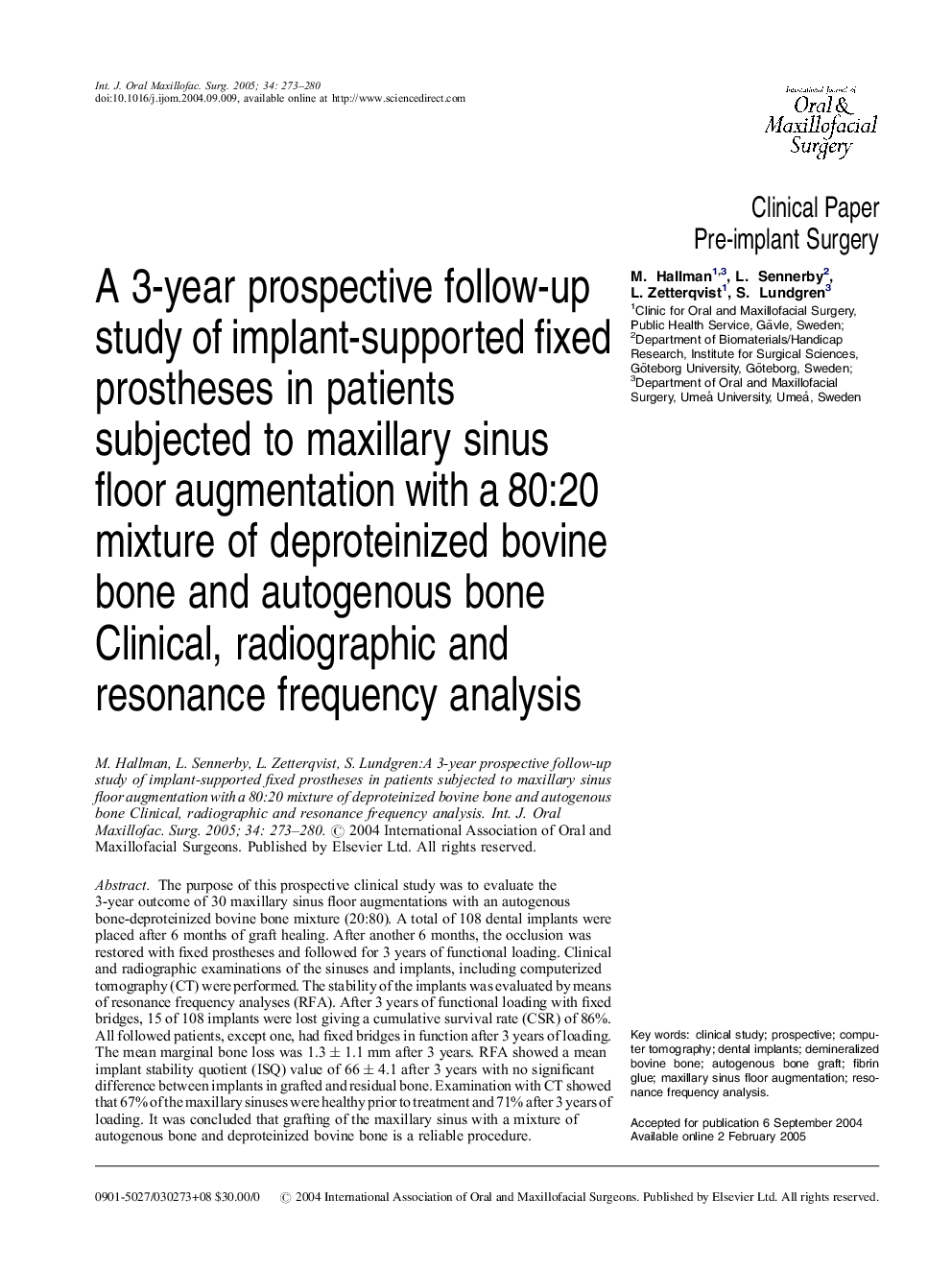 A 3-year prospective follow-up study of implant-supported fixed prostheses in patients subjected to maxillary sinus floor augmentation with a 80:20 mixture of deproteinized bovine bone and autogenous bone