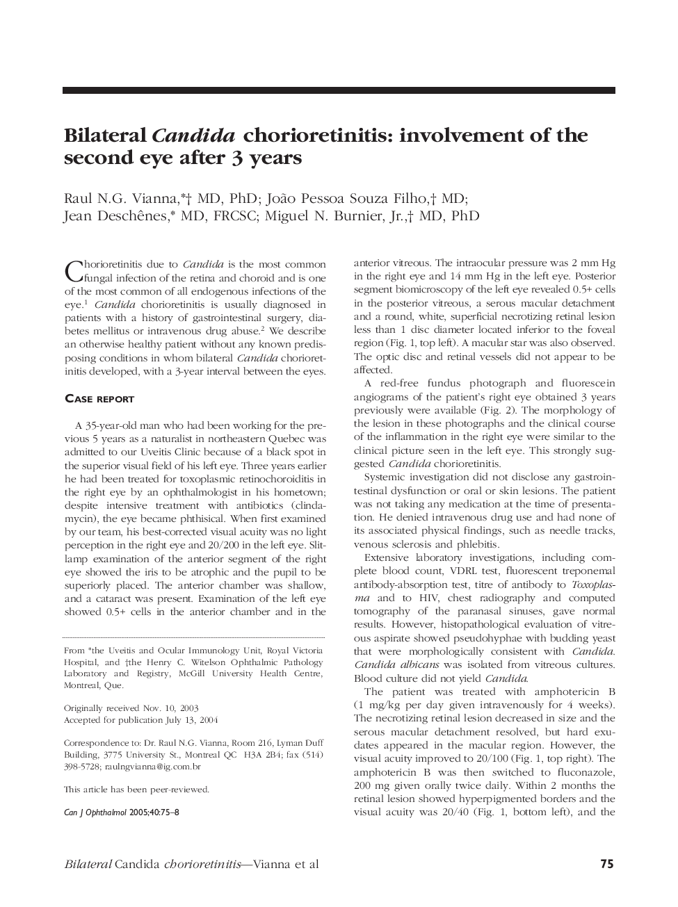 Bilateral Candida chorioretinitis: involvement of the second eye after 3 years