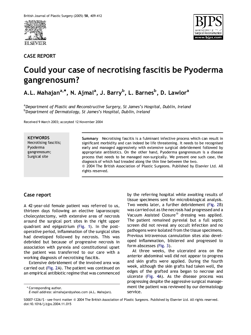 Could your case of necrotising fascitis be Pyoderma gangrenosum?