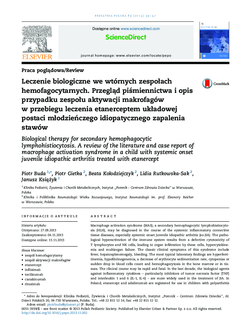 Leczenie biologiczne we wtórnych zespoÅach hemofagocytarnych. PrzeglÄd piÅmiennictwa i opis przypadku zespoÅu aktywacji makrofagów w przebiegu leczenia etanerceptem ukÅadowej postaci mÅodzieÅczego idiopatycznego zapalenia stawów