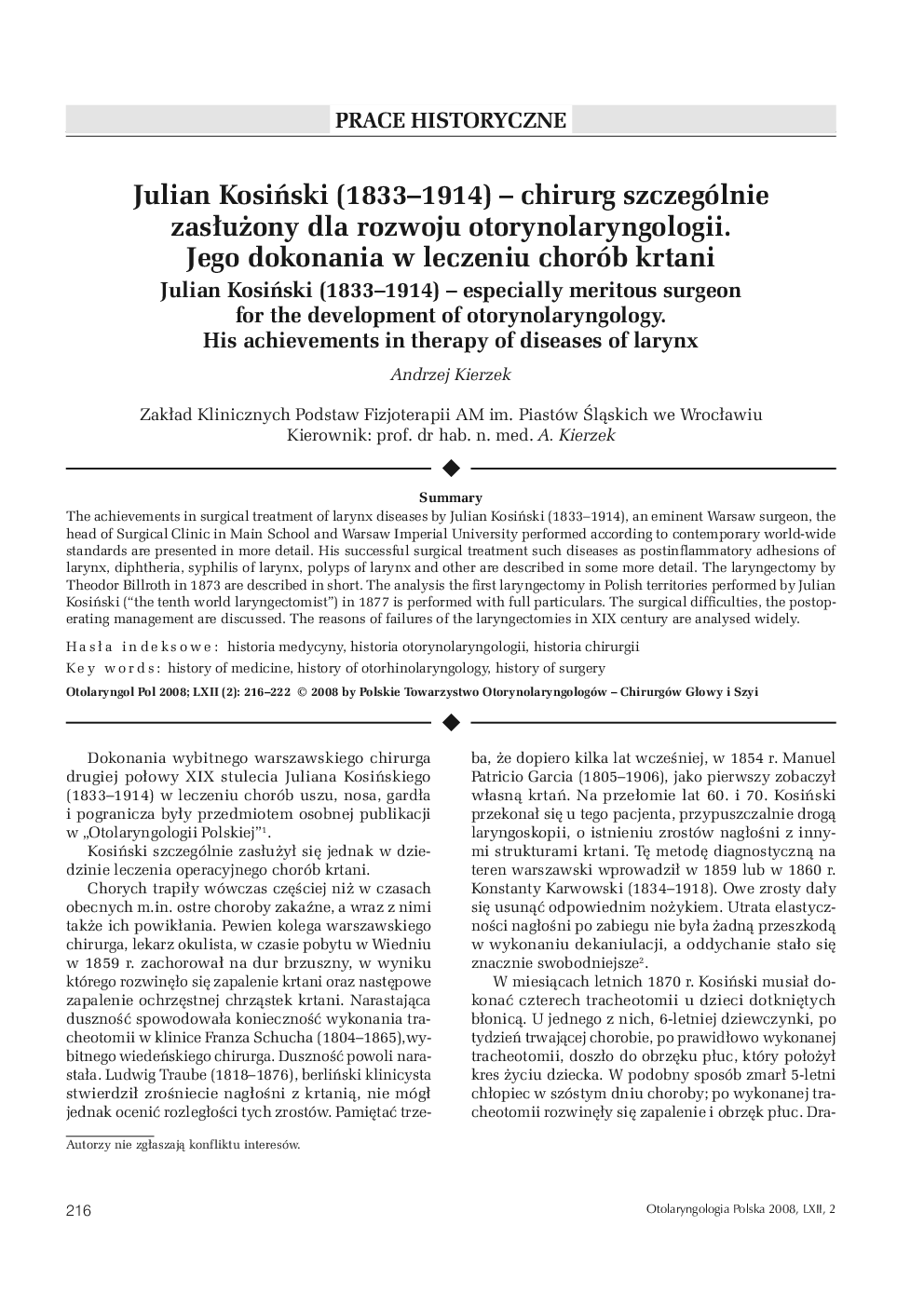 Julian KosiÅski (1833-1914) - chirurg szczególnie zasÅuÅ¼ony dla rozwoju otorynolaryngologii. Jego dokonania w leczeniu chorób krtani