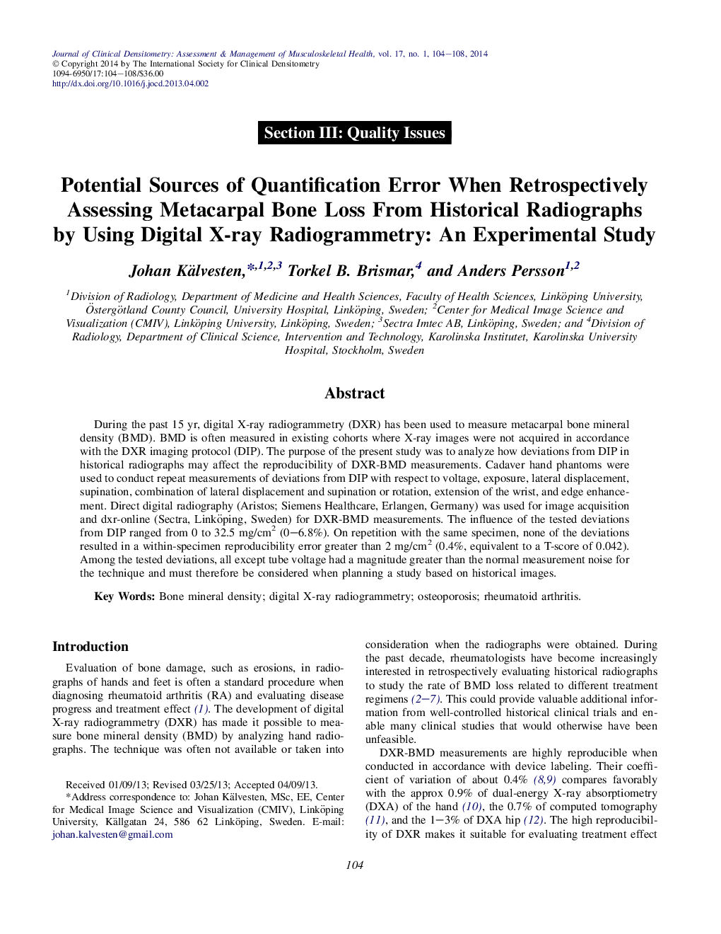 منابع پتانسیل خطای محاسبه زمانی که یکبار با استفاده از رادیوگرامتری دیجیتالی اشعه ایکس دیجیتال با استفاده از رادیوگرامتری دیجیتالی دیجیتال، از دست دادن استخوان های متاکارپال از طریق رادیوگرافی های تاریخی بررسی می شود: یک مطالعه تجربی 