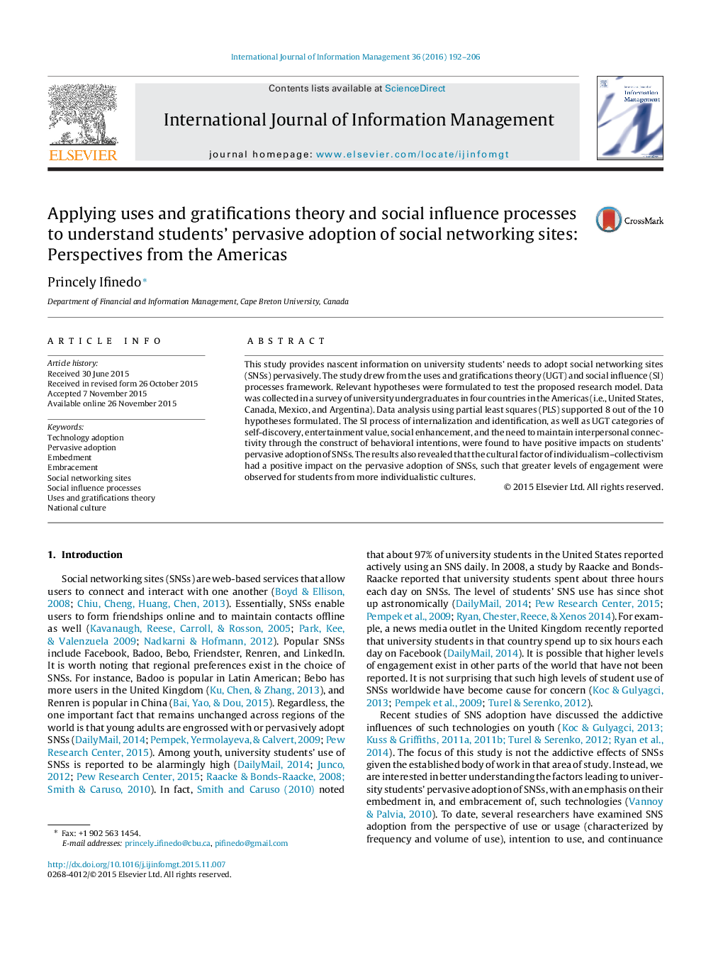 Applying uses and gratifications theory and social influence processes to understand students' pervasive adoption of social networking sites: Perspectives from the Americas