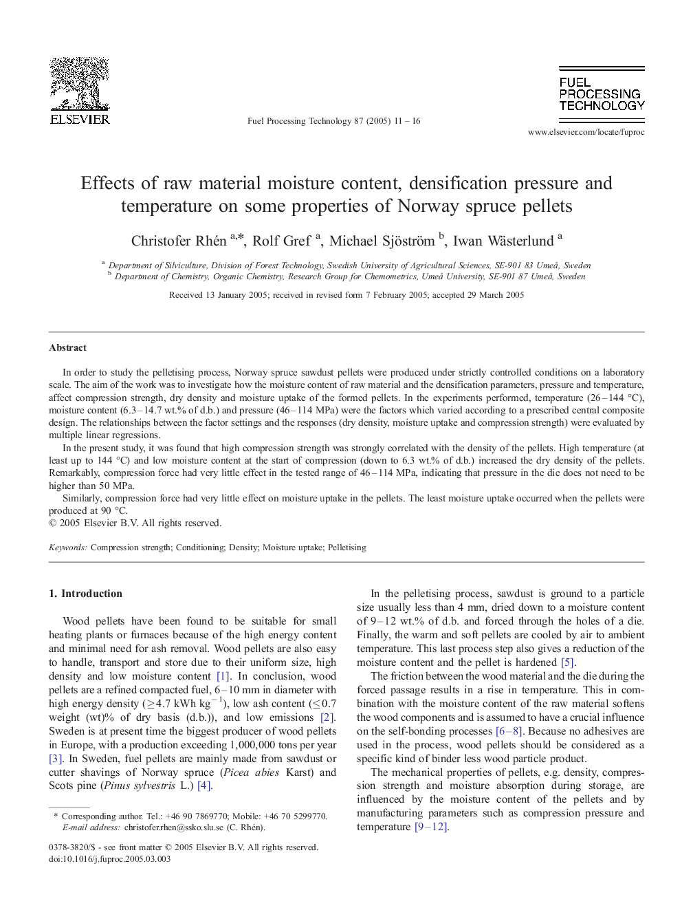 Effects of raw material moisture content, densification pressure and temperature on some properties of Norway spruce pellets