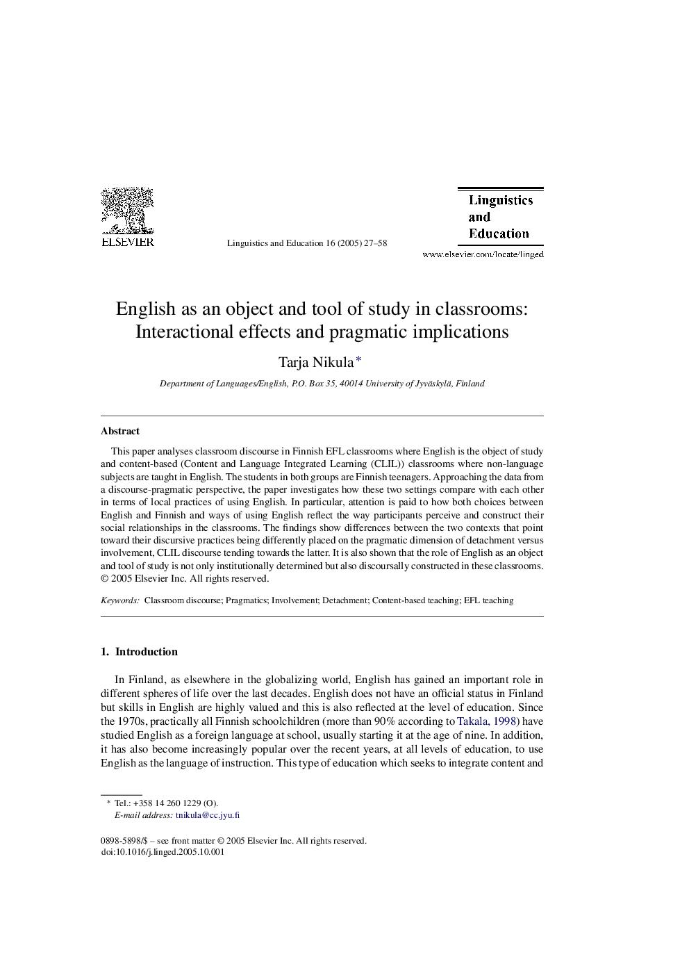 English as an object and tool of study in classrooms: Interactional effects and pragmatic implications