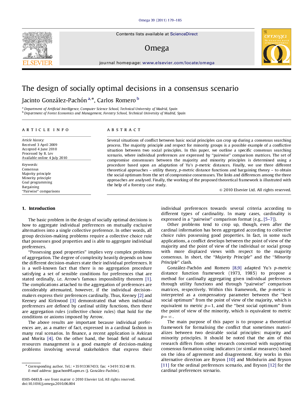 The design of socially optimal decisions in a consensus scenario