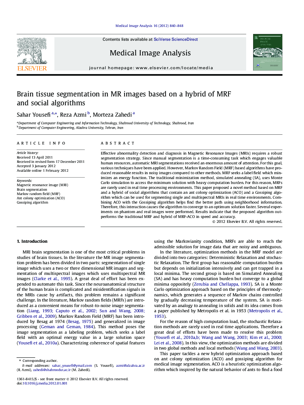 Brain tissue segmentation in MR images based on a hybrid of MRF and social algorithms