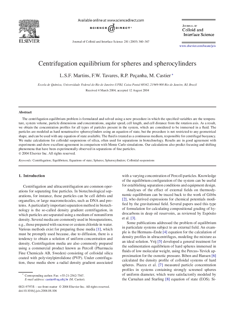 Centrifugation equilibrium for spheres and spherocylinders