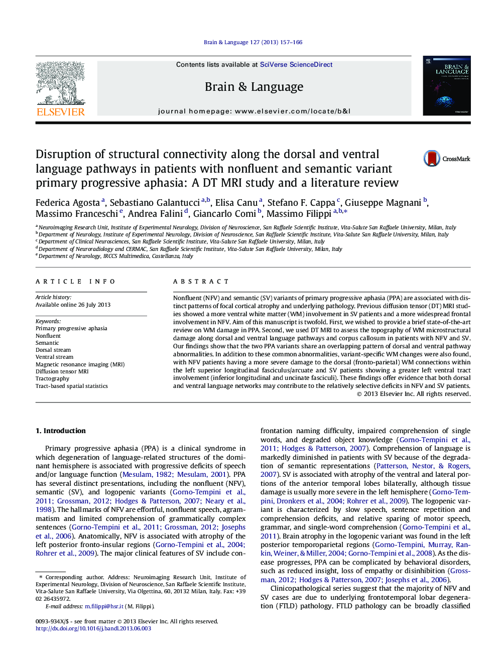 Disruption of structural connectivity along the dorsal and ventral language pathways in patients with nonfluent and semantic variant primary progressive aphasia: A DT MRI study and a literature review