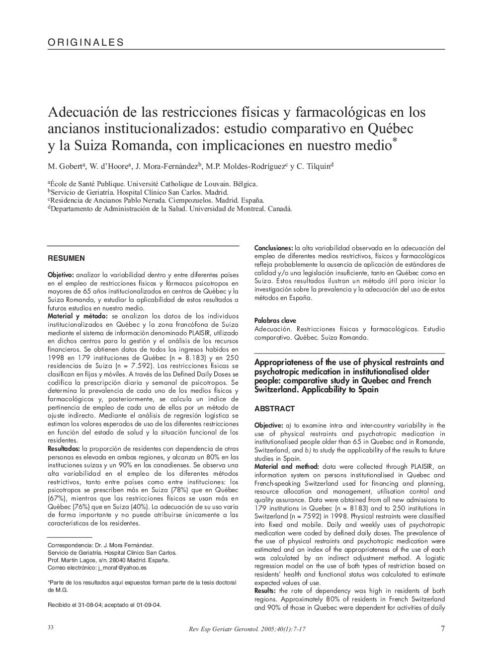 Adecuación de las restricciones fÃ­sicas y farmacológicas en los ancianos institucionalizados: estudio comparativo en Québec y la Suiza Romanda, con implicaciones en nuestro medio