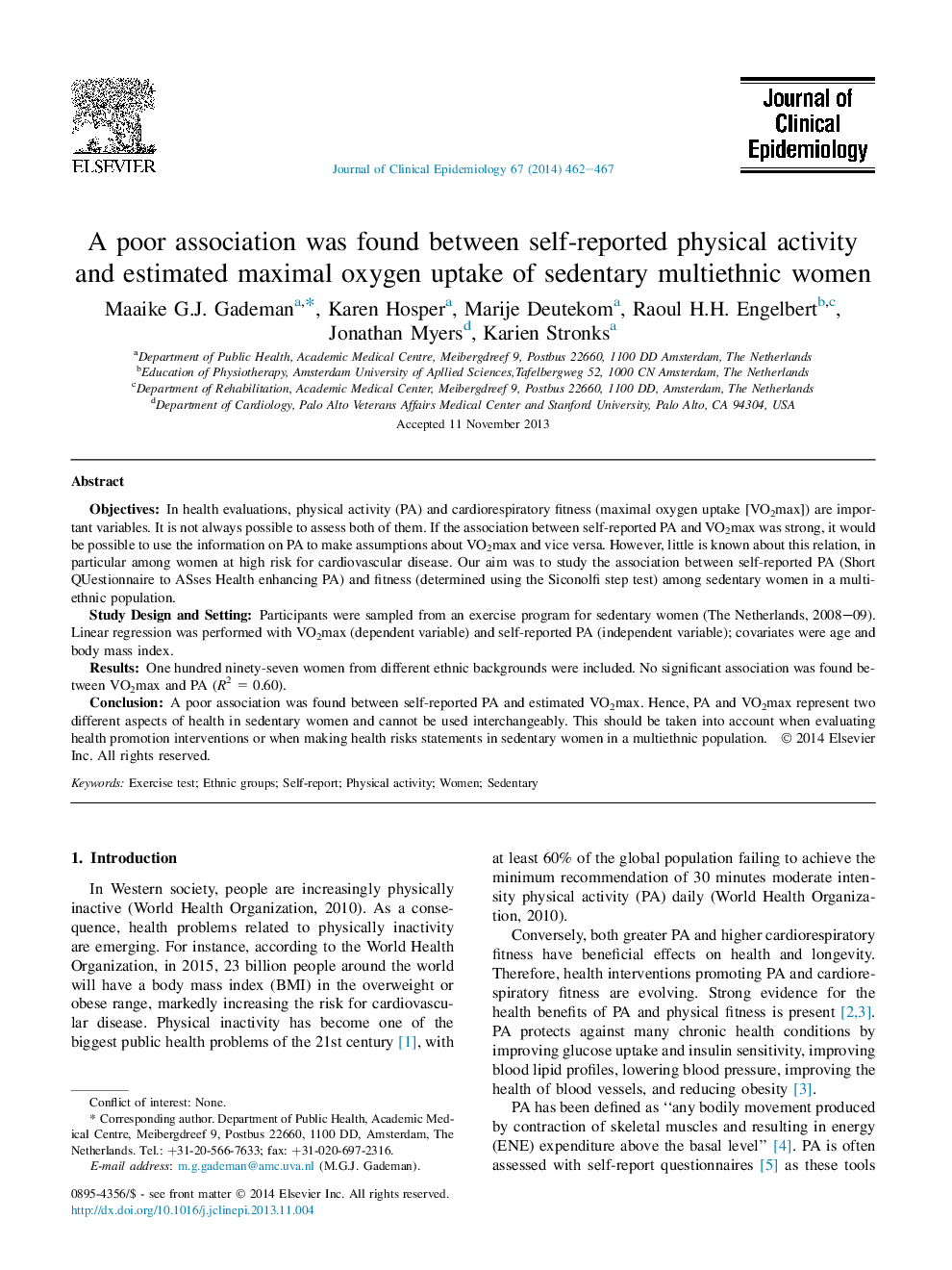 A poor association was found between self-reported physical activity andÂ estimated maximal oxygen uptake of sedentary multiethnic women