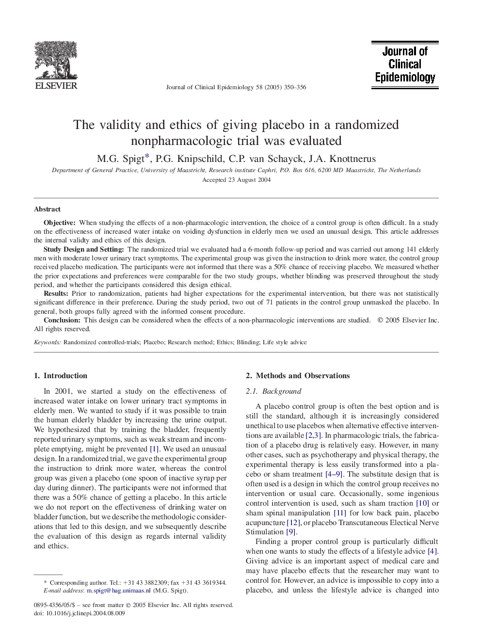 The validity and ethics of giving placebo in a randomized nonpharmacologic trial was evaluated