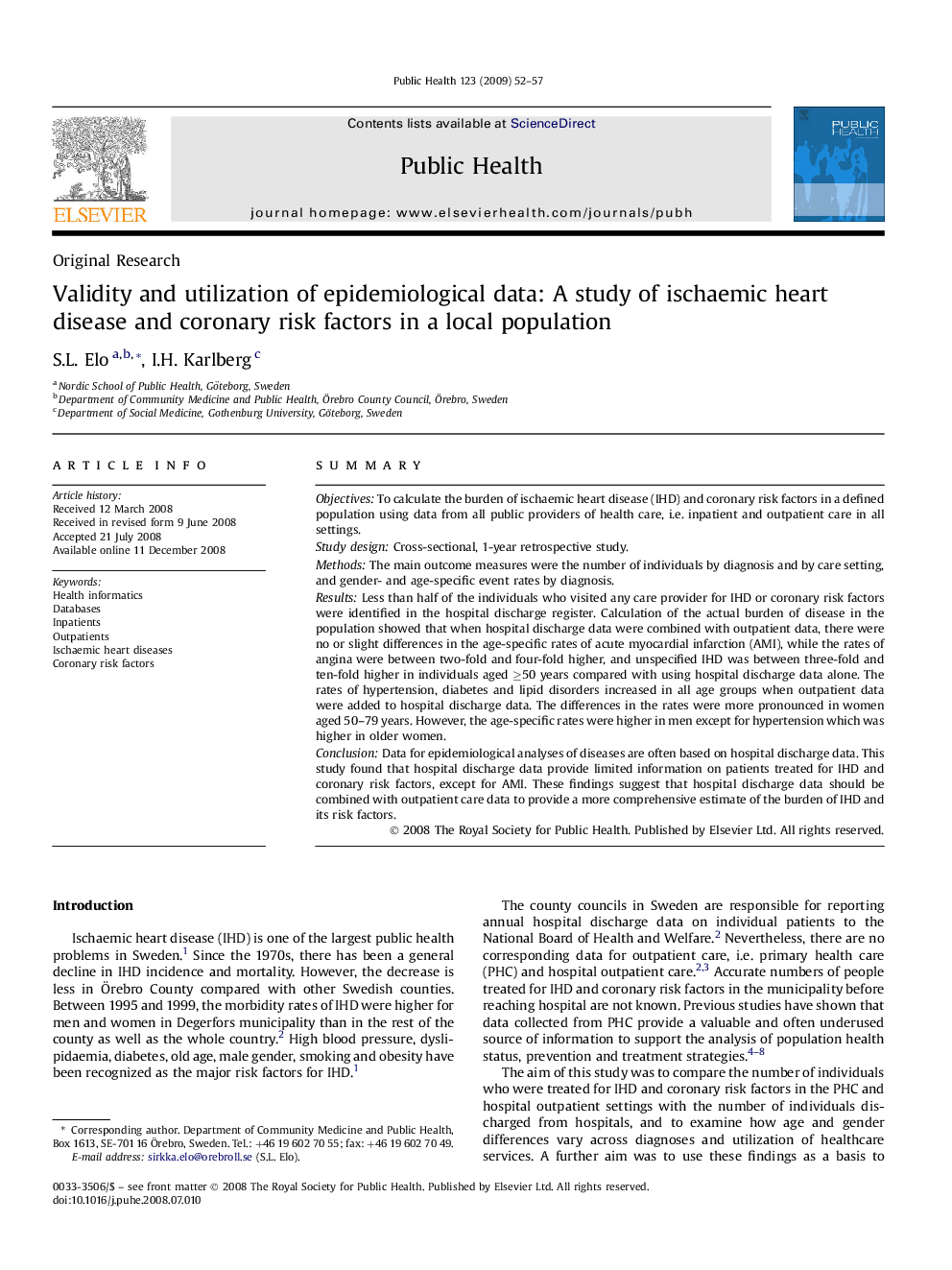 Validity and utilization of epidemiological data: A study of ischaemic heart disease and coronary risk factors in a local population