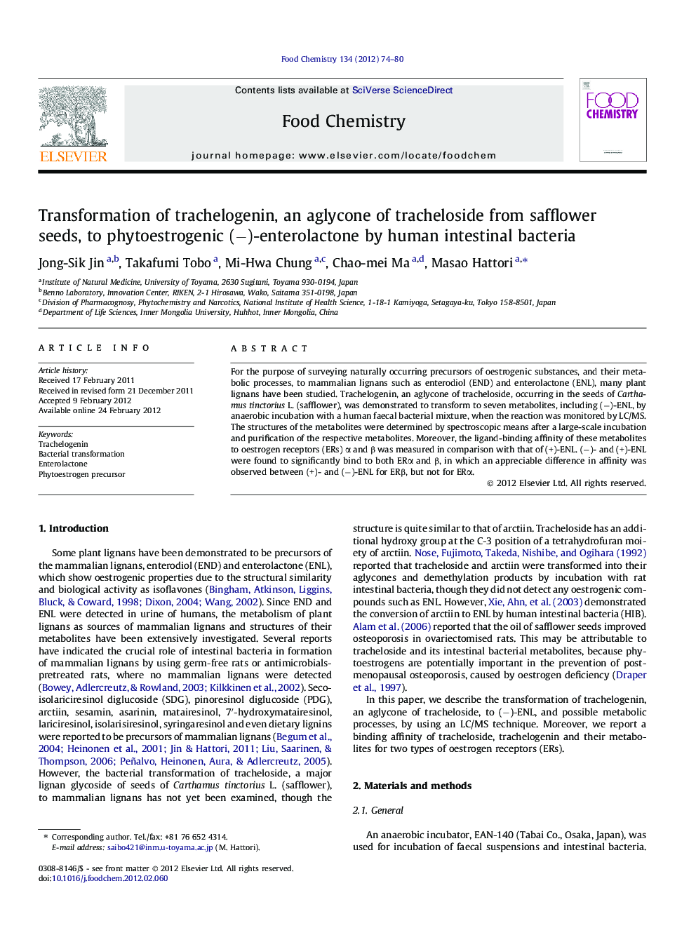 Transformation of trachelogenin, an aglycone of tracheloside from safflower seeds, to phytoestrogenic (â)-enterolactone by human intestinal bacteria