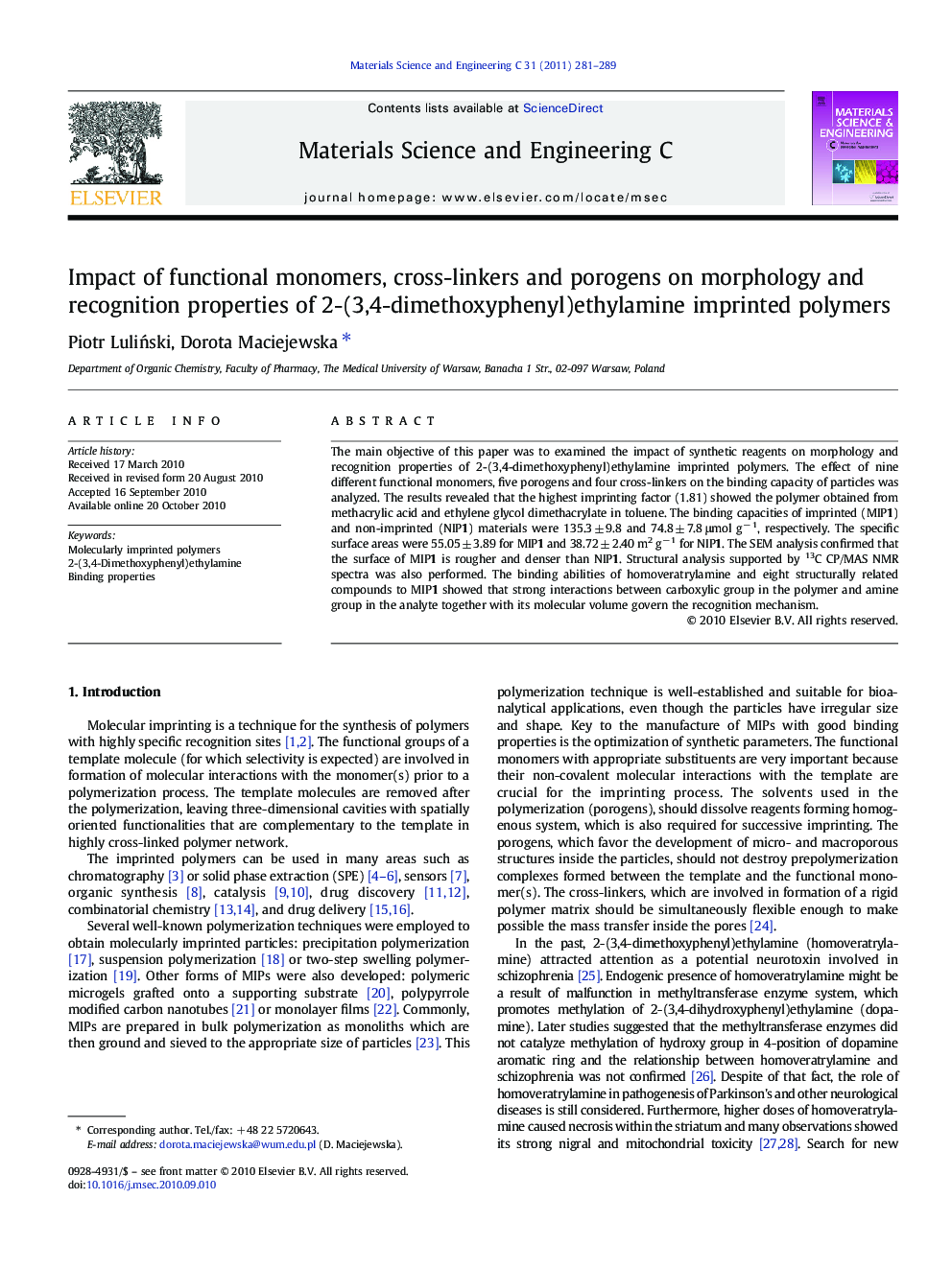 عکس صفحه اول مقاله: Impact of functional monomers, cross-linkers and porogens on morphology and recognition properties of 2-(3,4-dimethoxyphenyl)ethylamine imprinted polymers Impact of functional monomers, cross-linkers and porogens on morphology and recognition properties of 2-(3,4-dimethoxyphenyl)ethylamine imprinted polymers