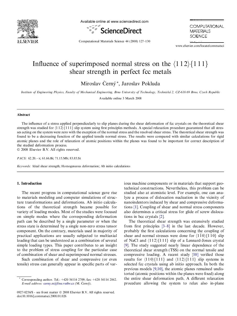 Influence of superimposed normal stress on the ã112ã{111} shear strength in perfect fcc metals