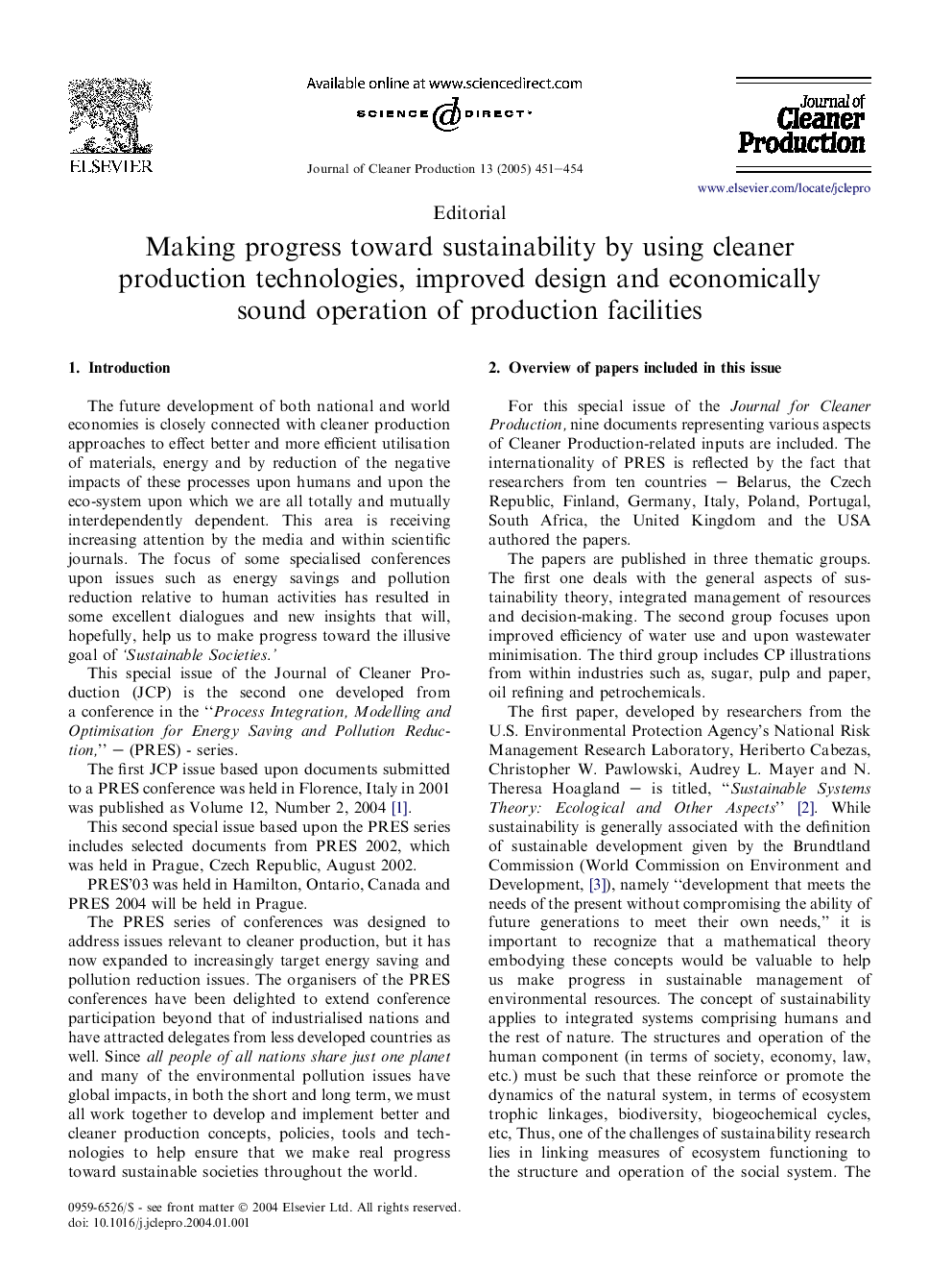 Making progress toward sustainability by using cleaner production technologies, improved design and economically sound operation of production facilities