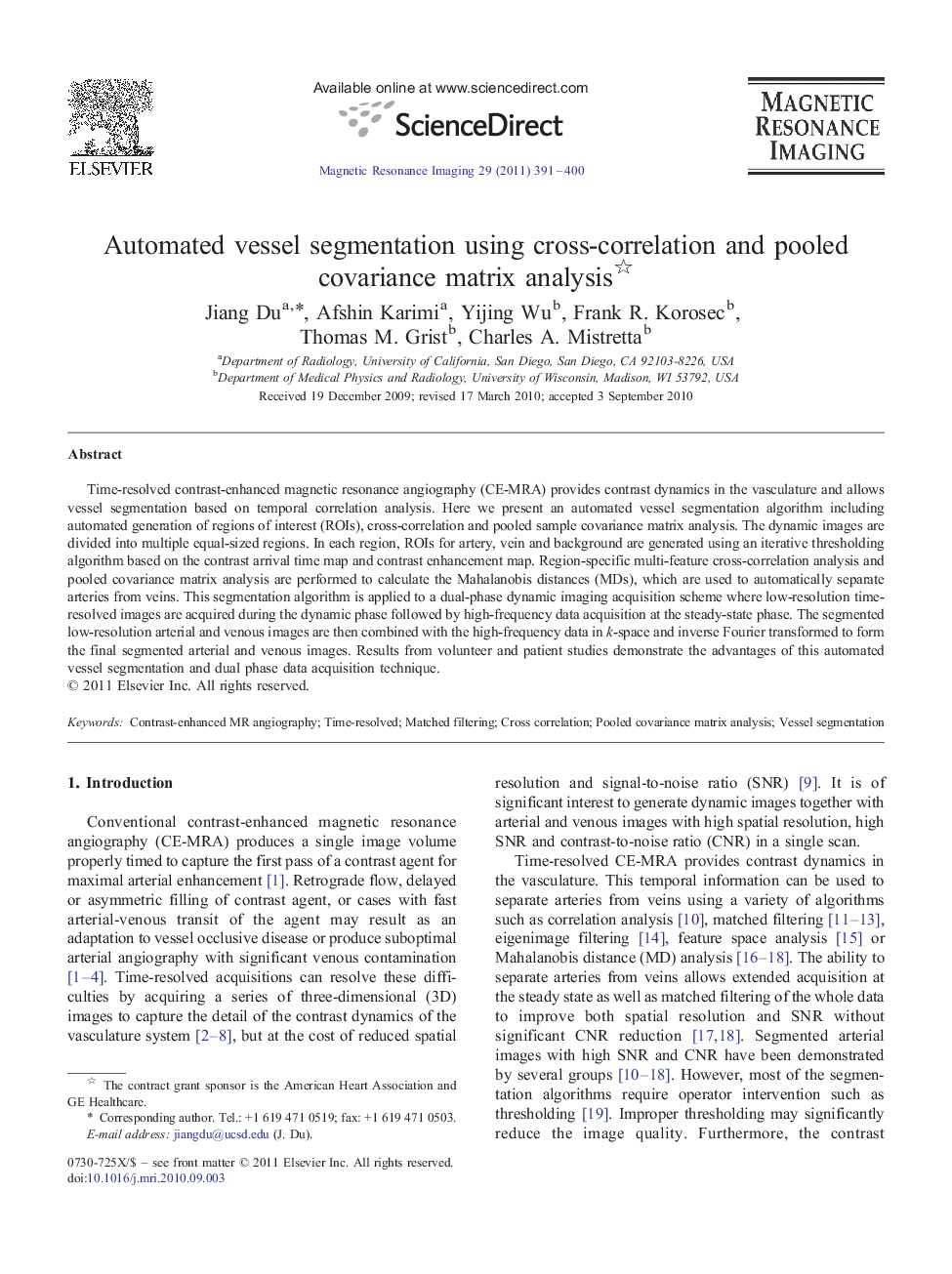 Automated vessel segmentation using cross-correlation and pooled covariance matrix analysis