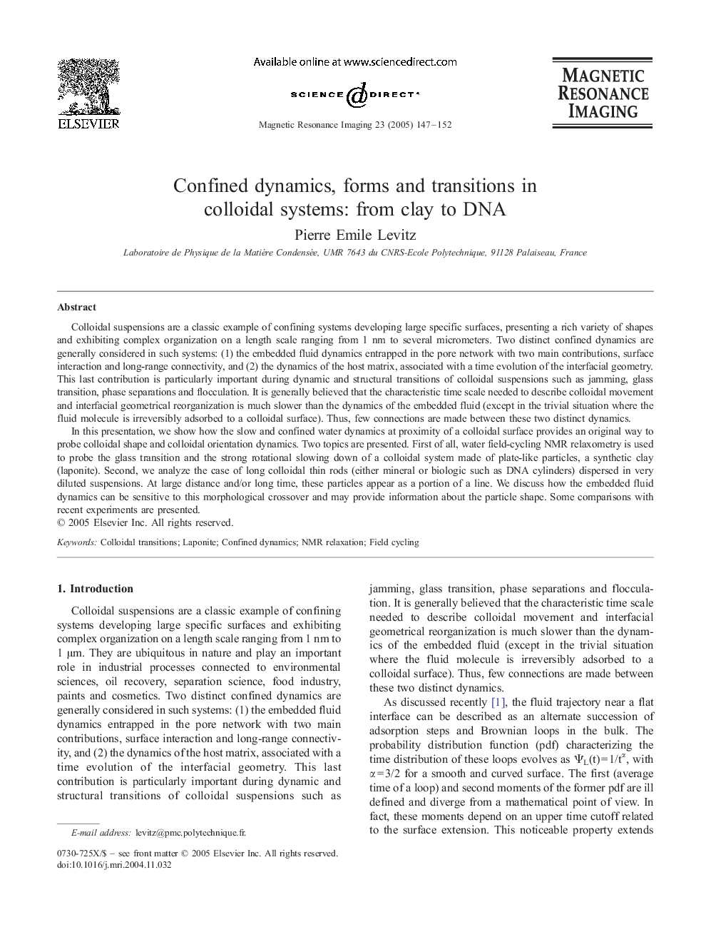 Confined dynamics, forms and transitions in colloidal systems: from clay to DNA