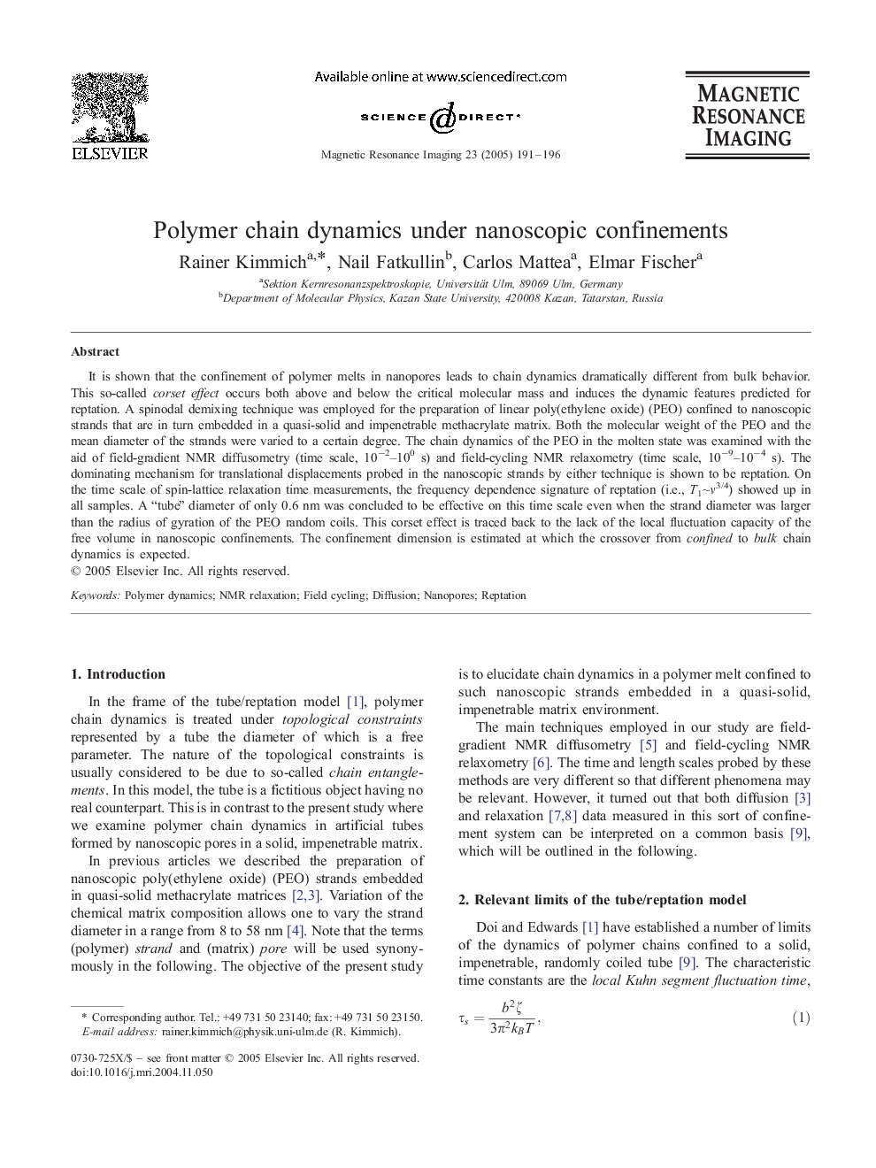 Polymer chain dynamics under nanoscopic confinements