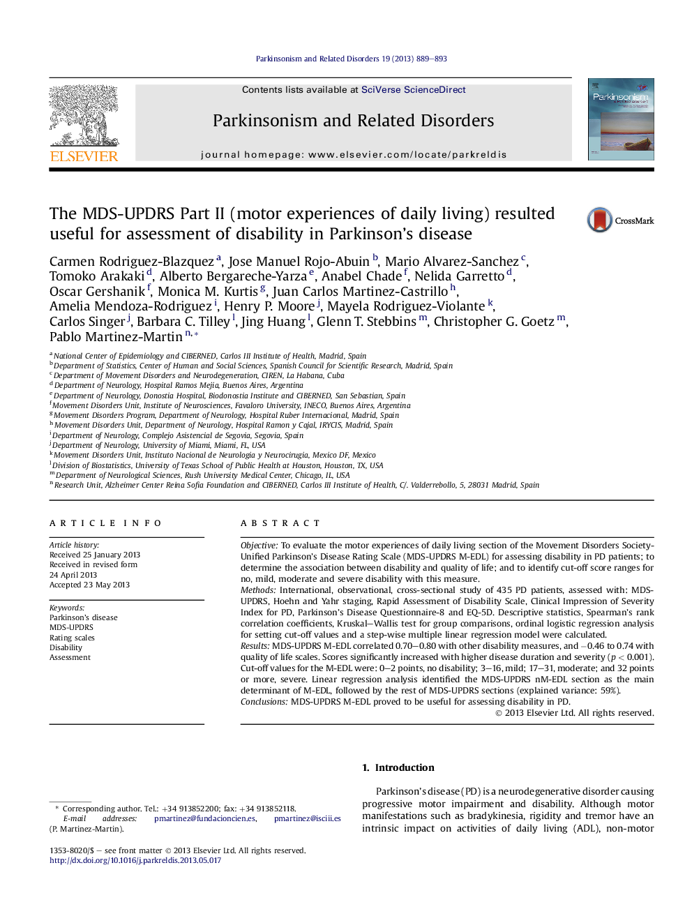 The MDS-UPDRS Part II (motor experiences of daily living) resulted useful for assessment of disability in Parkinson's disease