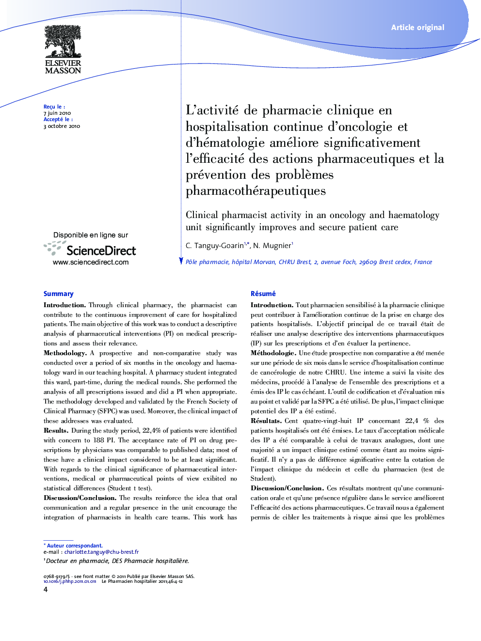 L'activité de pharmacie clinique en hospitalisation continue d'oncologie et d'hématologie améliore significativement l'efficacité des actions pharmaceutiques et la prévention des problÃ¨mes pharmacothérapeutiques