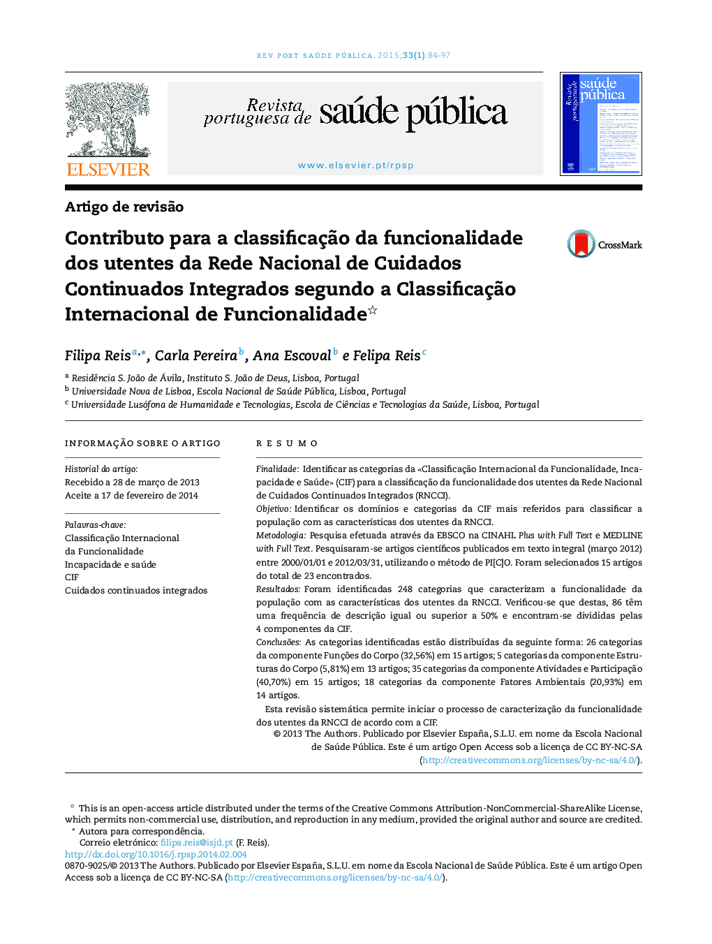 عکس صفحه اول مقاله: Contributo para a classificação da funcionalidade dos utentes da Rede Nacional de Cuidados Continuados Integrados segundo a Classificação Internacional de Funcionalidade Contributo para a classificação da funcionalidade dos utentes da Rede Nacional de Cuidados Continuados Integrados segundo a Classificação Internacional de Funcionalidade