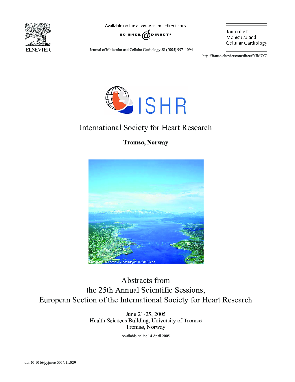 Abstracts from the 25th Annual ISHR European Section Meeting, Tromso, Norway, June 21-25, 2005.