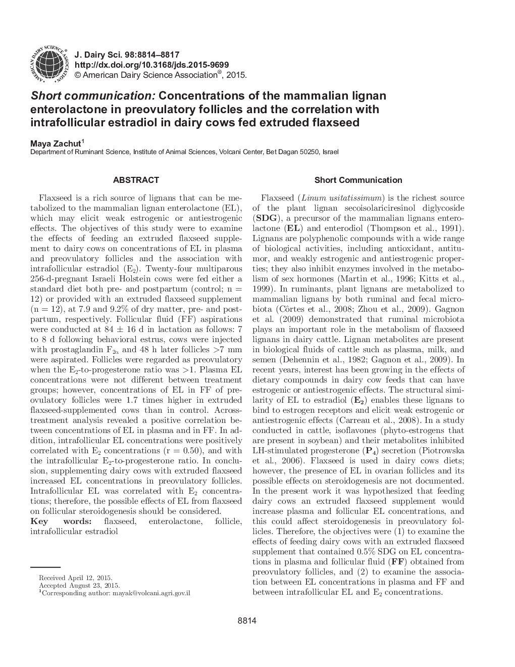 Short communication: Concentrations of the mammalian lignan enterolactone in preovulatory follicles and the correlation with intrafollicular estradiol in dairy cows fed extruded flaxseed