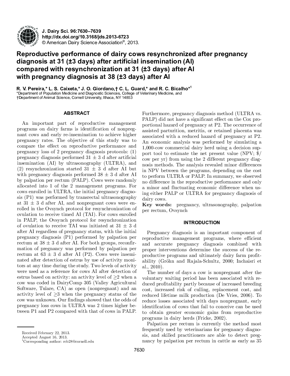 Reproductive performance of dairy cows resynchronized after pregnancy diagnosis at 31 (Â±3 days) after artificial insemination (AI) compared with resynchronization at 31 (Â±3 days) after AI with pregnancy diagnosis at 38 (Â±3 days) after AI