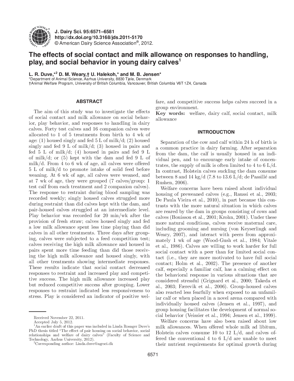 The effects of social contact and milk allowance on responses to handling, play, and social behavior in young dairy calves1