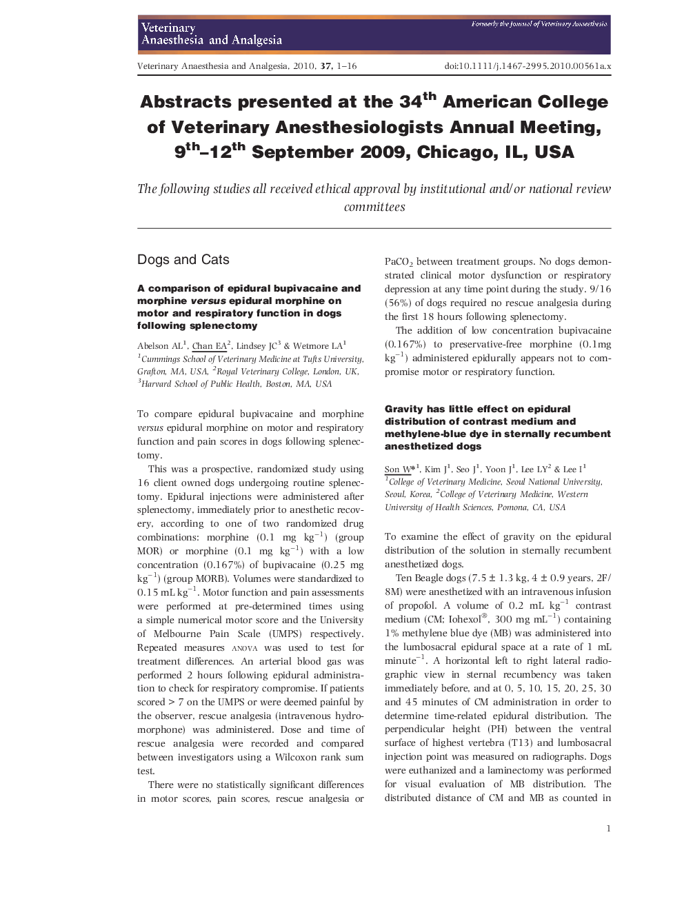 Abstracts presented at the 34th American College of Veterinary Anesthesiologists Annual Meeting, 9th-12th September 2009, Chicago, IL, USA