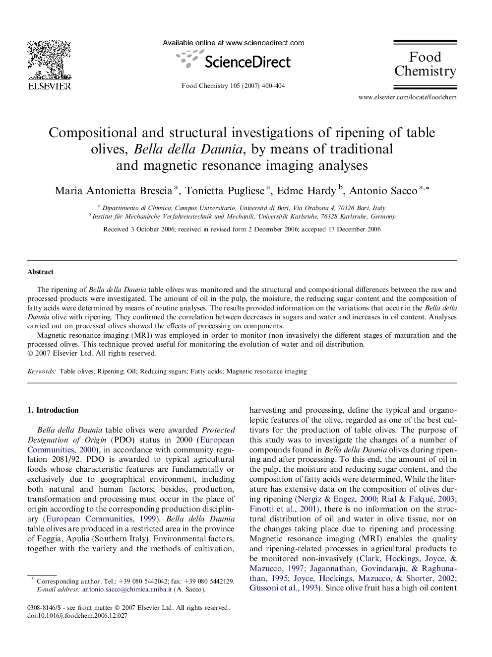 عکس صفحه اول مقاله: Compositional and structural investigations of ripening of table olives, Bella della Daunia, by means of traditional and magnetic resonance imaging analyses Compositional and structural investigations of ripening of table olives, Bella della Daunia, by means of traditional and magnetic resonance imaging analyses