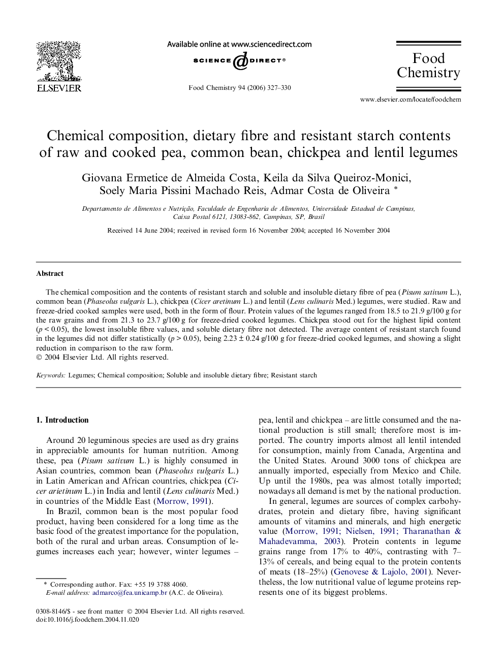 Chemical composition, dietary fibre and resistant starch contents of raw and cooked pea, common bean, chickpea and lentil legumes