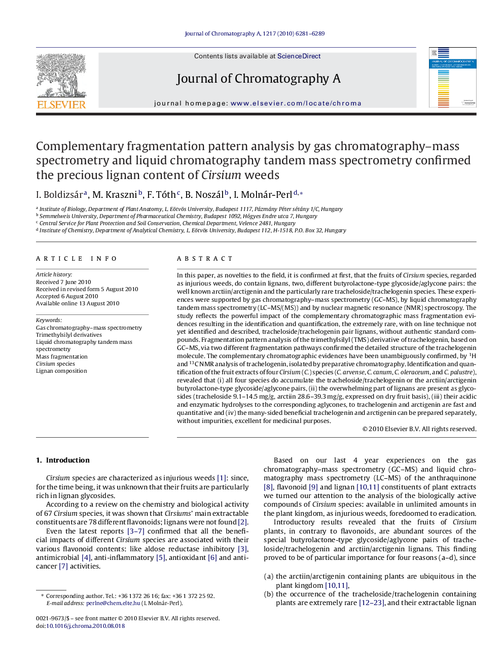 Complementary fragmentation pattern analysis by gas chromatography–mass spectrometry and liquid chromatography tandem mass spectrometry confirmed the precious lignan content of Cirsium weeds