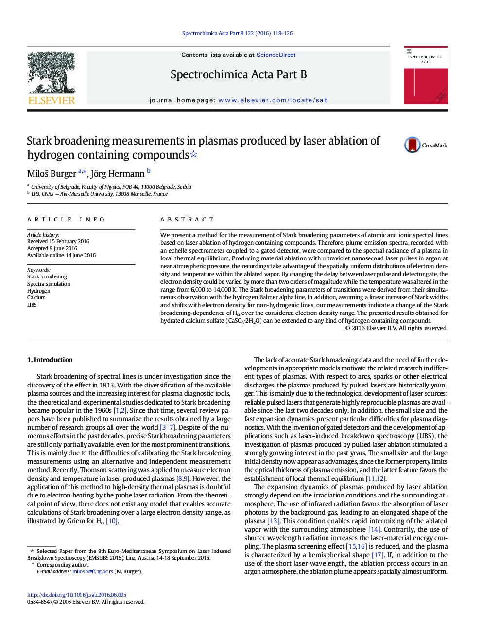 Stark broadening measurements in plasmas produced by laser ablation of hydrogen containing compounds 