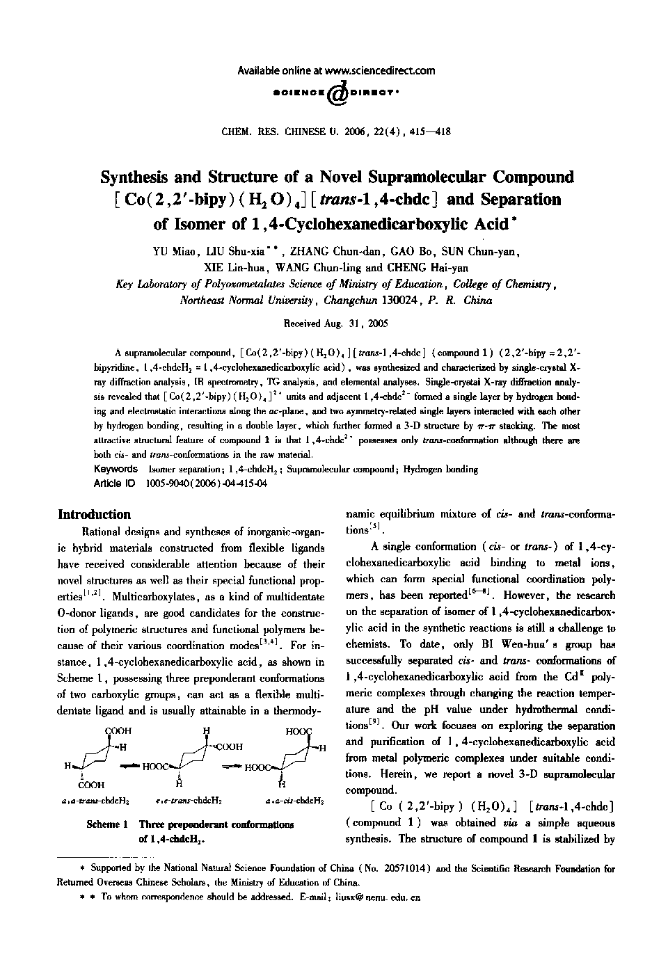 Synthesis and Structure of a Novel Supramolecular Compound [Co(2,2â²-bipy) (H2O)4] [trans-1, 4-chdc] and Separation of Isomer of 1, 4-Cyclohexanedicarboxylic Acid1
		