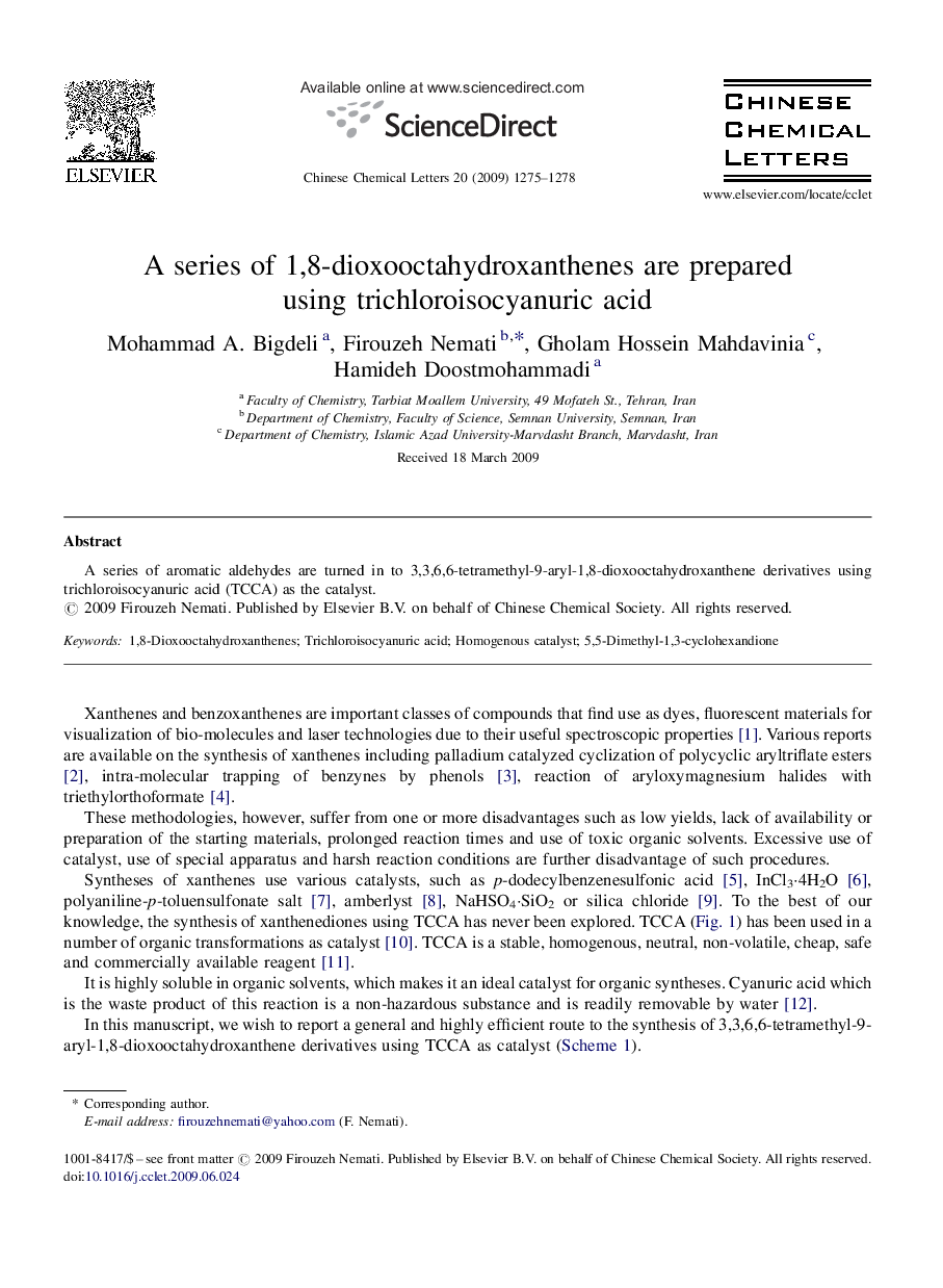 A series of 1,8-dioxooctahydroxanthenes are prepared using trichloroisocyanuric acid