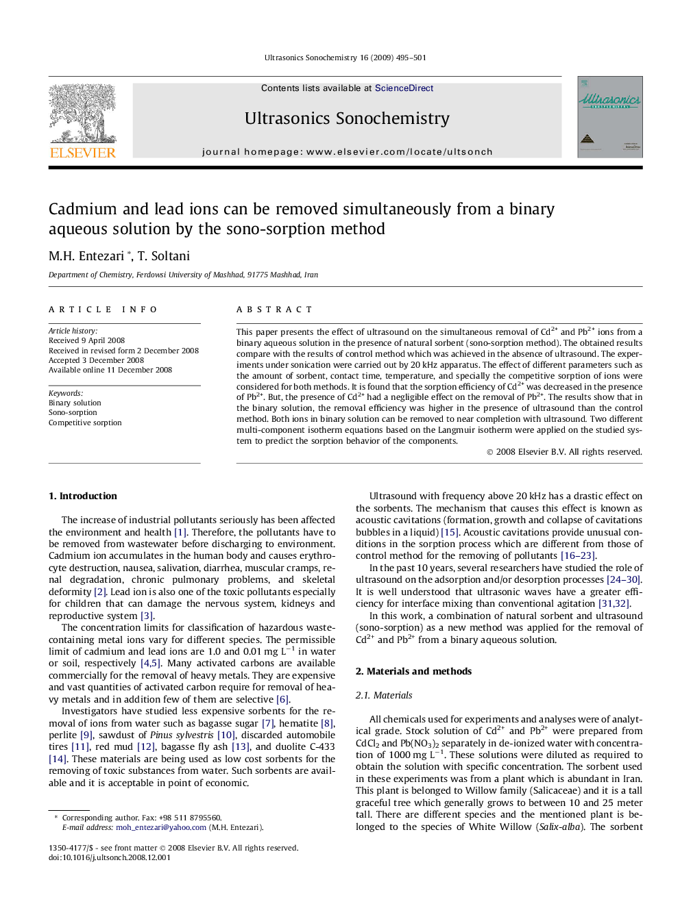 Cadmium and lead ions can be removed simultaneously from a binary aqueous solution by the sono-sorption method